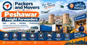 Packers and Movers in Peshawar by Freight Forwarders